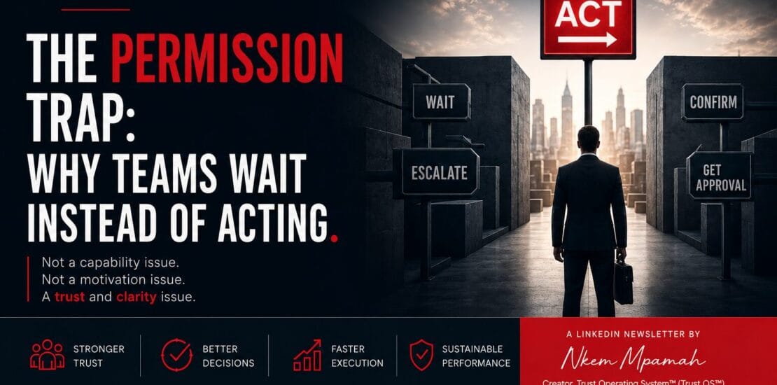 permission trap, organizational trust, trust operating system, trust infrastructure, decision making, team execution