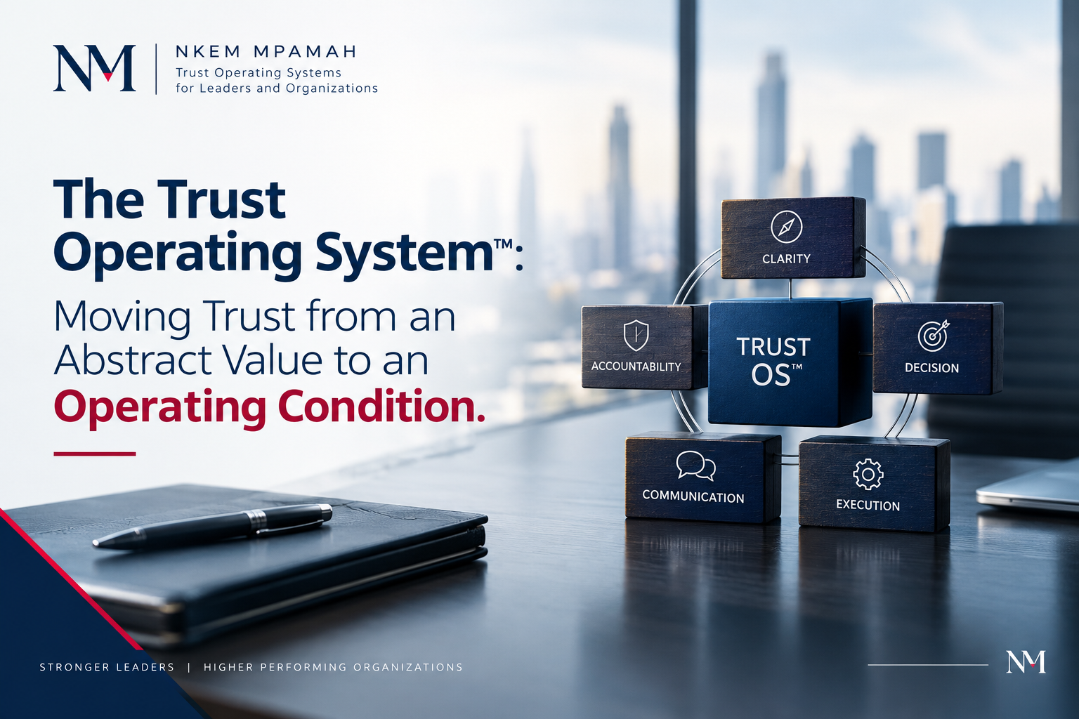 The Trust Operating System™: Moving Trust from an Abstract Value to an Operating Condition